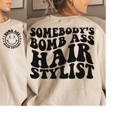 somebody's bomb ass hair stylist svg & png | somebody's, hair stylist, wavy, trending | sublimation, cut file | digital