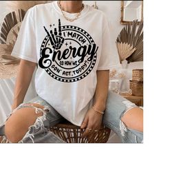 i match energy svg png energy svg funny quote svg sassy svg hustler png skeleton snarky svg retro png sarcastic funny pn