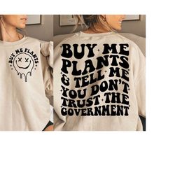 buy me plants and tell me you don't trust the government svg, trendy svg, retro svg, smiley face svg, groovy svg, trendi