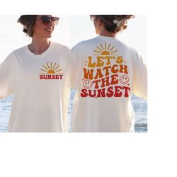 lets watch the sunset svg/png sublimation trendy summer retro groovy boho wavy text sunshine beach png back tshirt desig