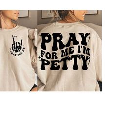 pray for me i'm petty png, svg cutting file, funny sublimation design, wavy png, retro png, adult humor svg, funny quote