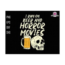 i run on beer and horror movies svg, spooky babes, skull vintage, halloween designs, spooky season svg, trendy halloween, retro halloween