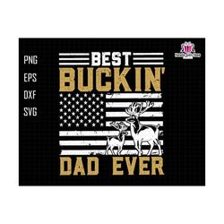 best bucking dad ever svg, bucking dad svg, father gift svg, deer hunting svg, dad hunting svg, fathers day svg,, daddy buck, hunting season