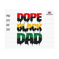 dope black dad svg, father's day svg, juneteenth 1865 svg, africa svg, black history svg, black pride svg, african american svg, 420 dad svg