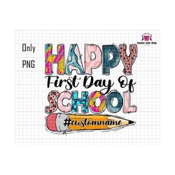 happy first day of school png, custom back to school png, custom teacher, teachers day png, teacher life png, 1st day to school png