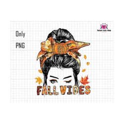 fall vibes png, retro fall vibes png, messy bun png, instant download, thanksgiving png, hello fall png, girl autumn png, fall sublimation