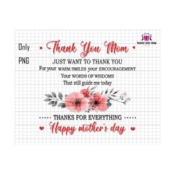 thank you mom png, message for mom png, gift for mom, mom sublimation png, mothers day png, mom sublimation design png, floral mom png