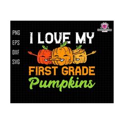 i love my first grade pumpkin svg, 1st grade teacher svg, halloween svg, back to school svg, cute pumpkin svg, techer svg