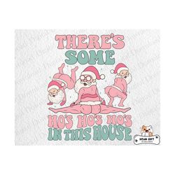 funny pink santa claus svg, there's some ho ho ho in this house svg, twerking santa claus svg, funny santa christmas svg, christmas svg