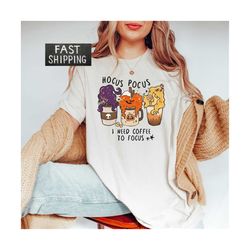 hocus pocus i need coffee to focus shirt, halloween t-shirts, sanderson sisters shirt, witches coffee shirt