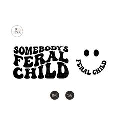 somebody's feral child svg, child humor svg png, mama design, women child motivational sublimation cut file shirt, mug, cricut