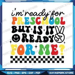 i'm ready for preschool but is it ready for me svg, back to school svg, digital download, svg file, instant download