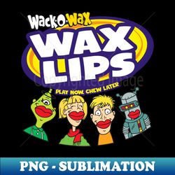 wacko wax - wax lips - png transparent sublimation design - perfect for sublimation art