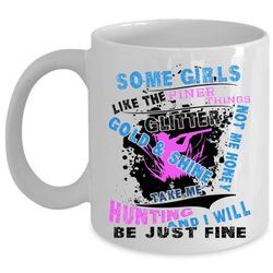 funny hunting coffee mug, cool girls cup