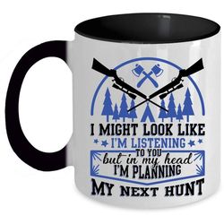 funny hunting coffee mug, in my head i&8217m planning my next hunt accent mug