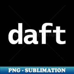daft music typography white text - png transparent sublimation design - add a festive touch to every day
