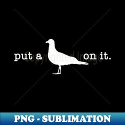 put a bird on it 6 - decorative sublimation png file - boost your success with this inspirational png download