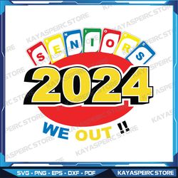 seniors 2024 card svg, we out svg, game card svg, drunk card svg,sublimation png file, instant download