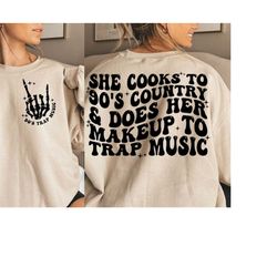 she cooks to 90's country & does her makeup to trap music svg, trap music svg, music shirt svg, trap lover svg, music sv