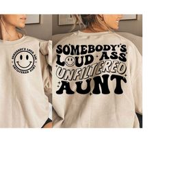 loud ass unfiltered aunt svg/png, retro svg, trendy svg, funny svg, groovy svg, digital download