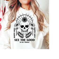 see the good skull svg, svg cut files for cricut, self love svg, inspirational svg, wildflower svg, tshirt svg, boho svg