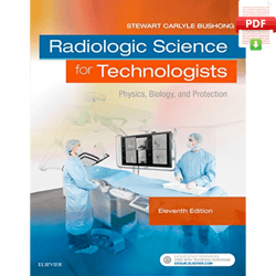 radiologic science for technologists - e-book 11th edition by stewart c. bushong