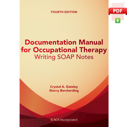 documentation manual for occupational therapy: writing soap notes fourth edition