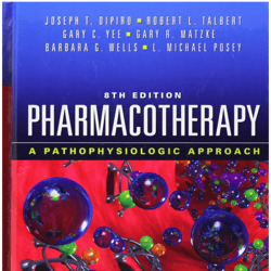 pharmacotherapy: a pathophysiologic approach, 8th edition