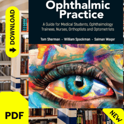 fundamentals of ophthalmic practice: a guide for medical students, ophthalmology trainees, nurses, orthoptists and optom