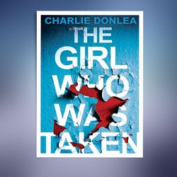 the girl who was taken: a gripping psychological thriller