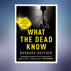 what the dead know: learning about life as a new york city death investigator