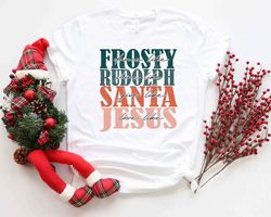 dance like frosty shine like rudolph give like santa love like jesus shirt, cute christmas shirt, christmas shirts, holi