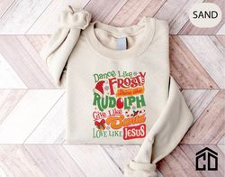 dance like frosty shine like rudolph give like santa love like jesus sweatshirt, cute christmas crewneck, christian chri