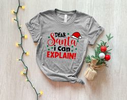 dear santa i can explain shirt, merry christmas shirt , christmas gift, santa shirt, dear santa, christmas santa shirt,