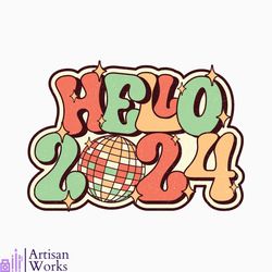 happy new year 2024, disco ball new year svg, trendy 2024 png, christmas shirt design, happy new year gift png, trendy p