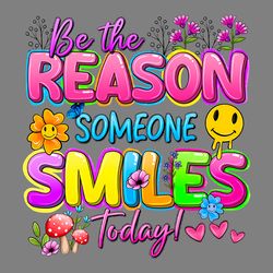 be the reason someone smiles today positive quote png