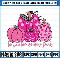 in october we wear pink pumpkin svg, breast cancer awareness svg, breast cancer halloween svg, halloween cancer png, dig