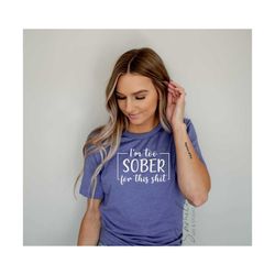 i'm far too sober for this svg, funny drinking svg, hangover shirt svg, cut file for cricut and silhouette