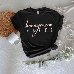 honeymoon vibes shirt png, gifts for couples, honeymoon tshirt png, newlywed shirt pngs, bridal shower gift, married t-s