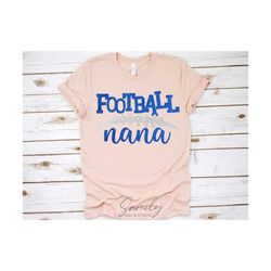 football nana svg, football nana shirt svg, cut file for cricut and silhouette