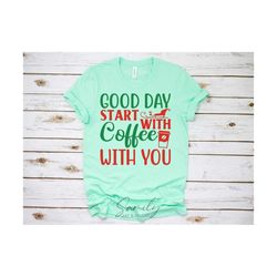 good day start with coffee with you svg, christmas svg, christmas door sign svg, christmas door hanger svg, christmas saying svg