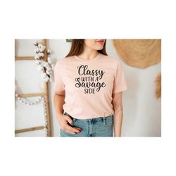 classy with a savage side svg, girl quote svg, classy hood svg, girl boss svg, girl quote svg, cut file for cricut and silhouette