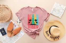 beach vibes shirt png, summer shirt png, beach vibes, vacation shirt png, camping shirt png, travel shirt png, adventure