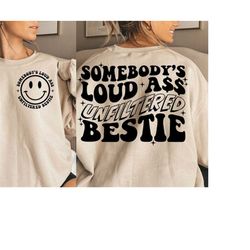 unfiltered loud ass bestie svg, trendy svg, popular svg, best friend svg, funny svg, svg, png, clipart