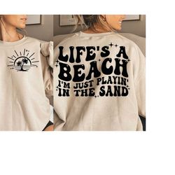 lifes a beach png - beach life - beach png - im just playin in the sand png - beach - digital download - sublimation des