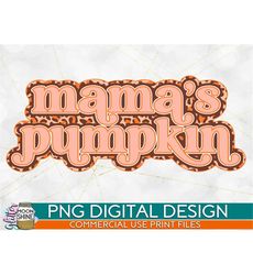mama's pumpkin fall leopard png print file for sublimation or print, fall sublimation, autumn, thanksgiving, october, ha
