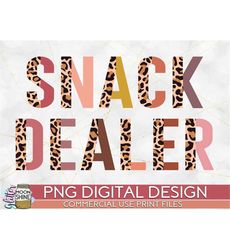 snack dealer half leopard png print file for sublimation or print, funny mom, mother's day, mama, mom of girls, mom of b