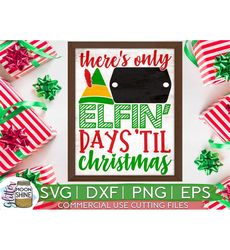 elfin' days christmas countdown svg eps png dxf cutting files for silhouette cameo cricut, eve, santa, elf, reindeer, ho
