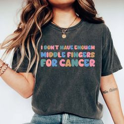 i don't have enough middle fingers for cancer, funny cancer chemo shirt png, cancer survivor shirt png, oncology oncolog