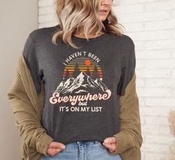 i haven't been everywhere but it's on my list, world traveler shirt png, vacation shirt png, adventure shirt png, gift f